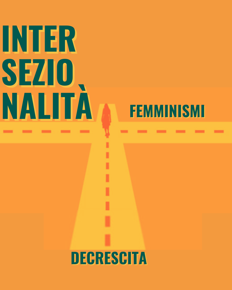 Intersezionalità femminismi e Decrescita Intersezionalità femminismi e Decrescita